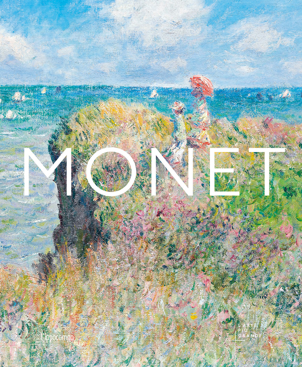 Monet. l'arte più grande