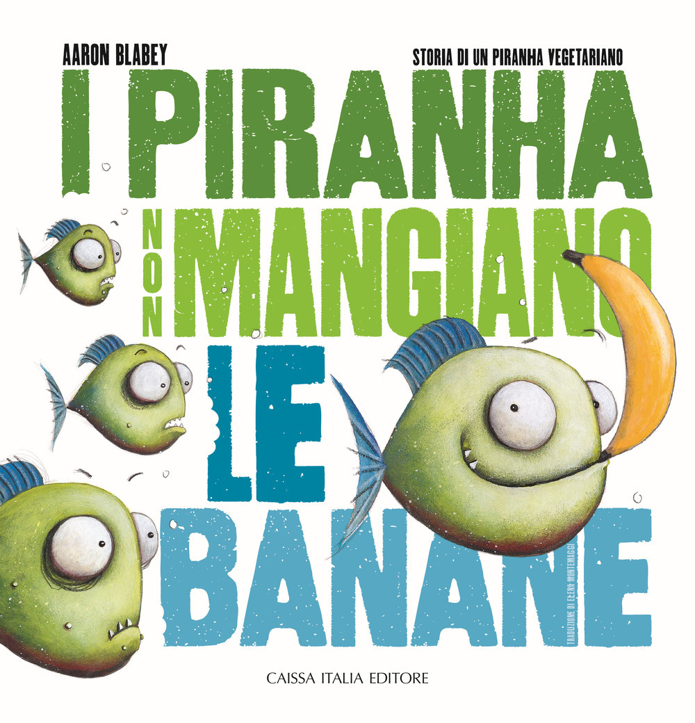 i piranha non mangiano le banane