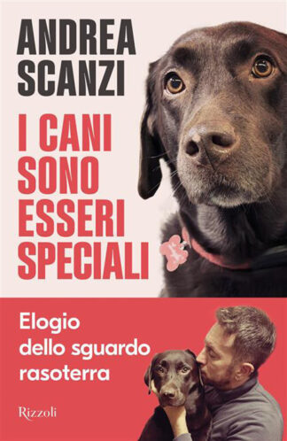 i cani sono esseri speciali