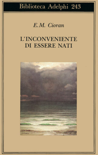 l'inconveniente di essere nati