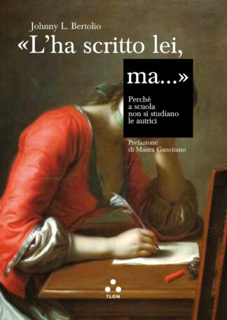 ยซl'ha scritto lei, ma....ยป perchรฉ a scuola non si studiano le autrici