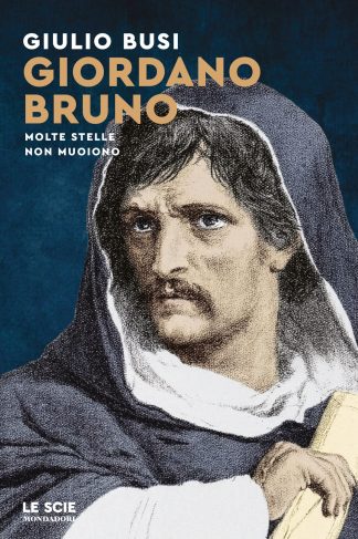 giordano bruno. molte stelle non muoiono