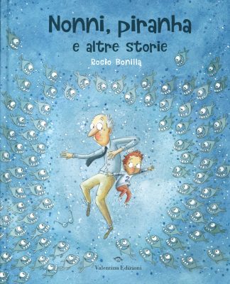 nonni, piranha e altre storie