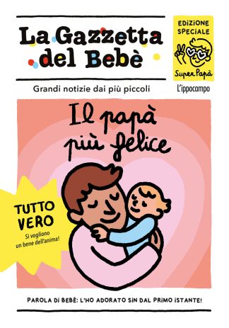 papà più felice. la gazzetta del bebè