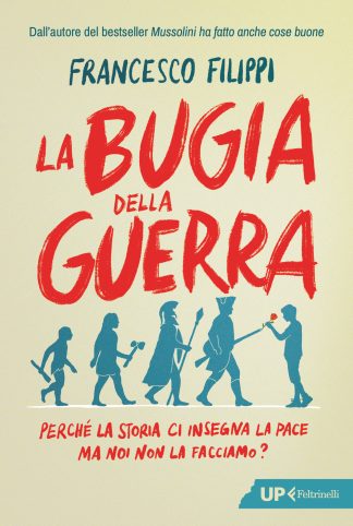 le bugia della guerra. perché la storia ci insegna la pace ma noi non la facciamo?