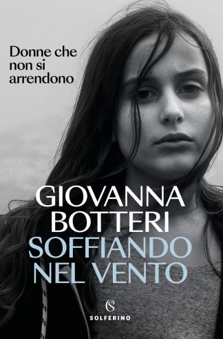 soffiando nel vento. donne che non si arrendono