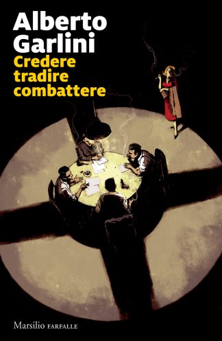 credere tradire combattere