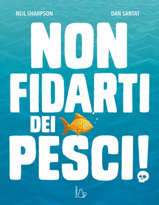 non fidarti dei pesci